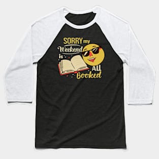 sorry my weekend is all booked Baseball T-Shirt